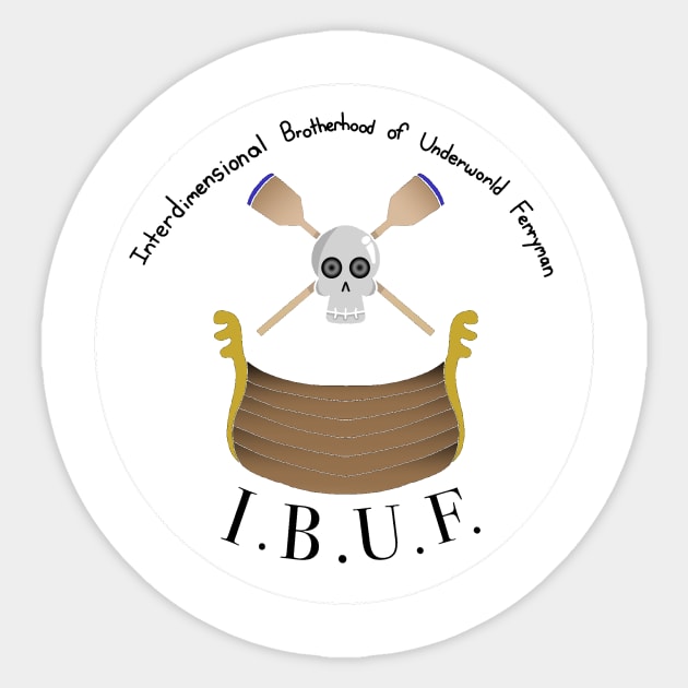IBUF - Interdimensional Brotherhood of Underworld Ferrymen -Light Sticker by Azentuary